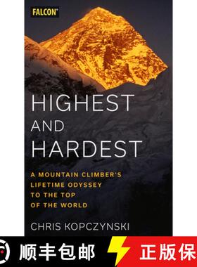 【3-4周达】Highest and Hardest : A Mountain Climber's Lifetime Odyssey to the Top of the World [9781493066476]
