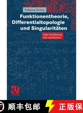 【3-4周达】Funktionentheorie, Differentialtopologie Und Singularitäten: Eine Einführung Mit Ausblicken [9783528031749]