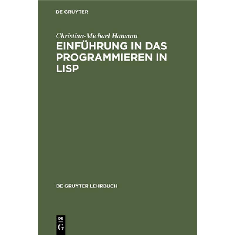 预订 Einführung in das Programmieren in LISP [9783110089097] 书籍/杂志/报纸 科学技术类原版书 原图主图