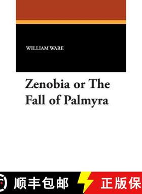 【3-4周达】Zenobia or the Fall of Palmyra [9781434416407]