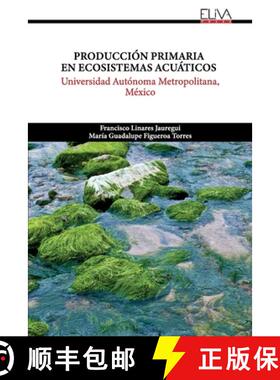 【3-4周达】Producción Primaria en Ecosistemas Acuáticos: Universidad Autónoma Metropolitana, México [9789999313254]