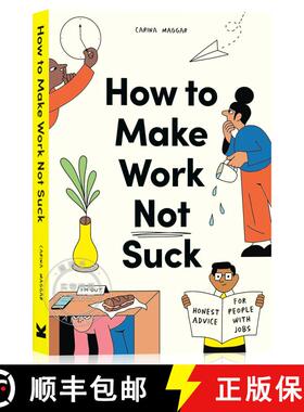 现货 明天又要上班了 How to Make Work Not Suck: Honest Advice for People with Jobs [9780857829023]
