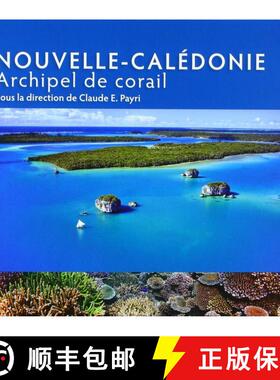 【3-4周达】Nouvelle-Calédonie: Archipel de Corail [New Caledonia: World of Corals] [9782709926324]