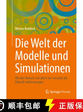 【3-4周达】Die Welt Der Modelle Und Simulationen: Wie Der Mensch Seit Alters Her Versucht Die Zukunft... [9783658463045]