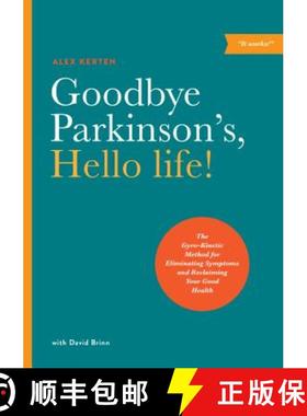 【3-4周达】Goodbye Parkinson's, Hello Life!: The Gyro-Kinetic Method for Eliminating Symptoms and Rec... [9781611250442]