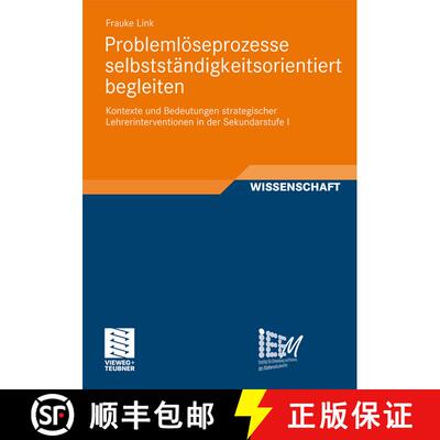 【3-4周达】Problemlöseprozesse selbstständigkeitsorientiert begleiten : Kontexte und Bedeutungen st... [9783834816160]