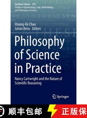 【3-4周达】Philosophy of Science in Practice : Nancy Cartwright and the Nature of Scientific Reasoning [9783319455303]