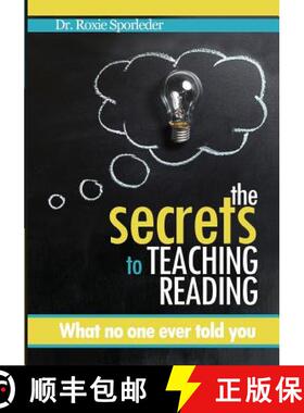 预订 The Secrets to Teaching Reading: What no one ever told you [9781732161108]