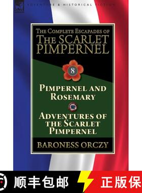 【3-4周达】The Complete Escapades of The Scarlet Pimpernel: Volume 8-Pimpernel and Rosemary & Adventu... [9781782827443]