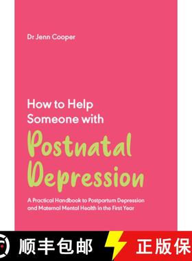 【3-4周达】How to Help Someone with Post Natal Depression: A Practical Handbook to Post-Partum Depres... [9781837962648]