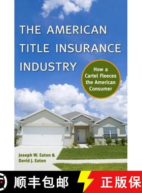 【3-4周达】American Title Insurance Industry, The: How a Cartel Fleeces the American Consumer [9780814722404]