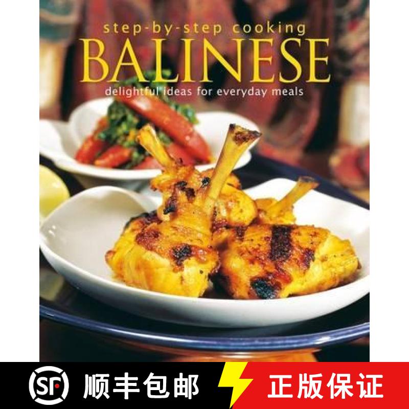 Step-by-Step Cooking: Balinese: Delightful Ideas for Everyday Meals: Delightful Ideas for Everyday Meals [9789814677844]