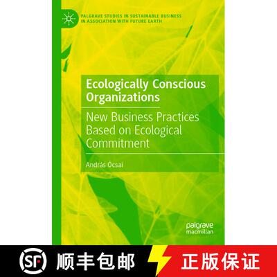 【3-4周达】Ecologically Conscious Organizations : New Business Practices Based on Ecological Commitment [9783030609207]