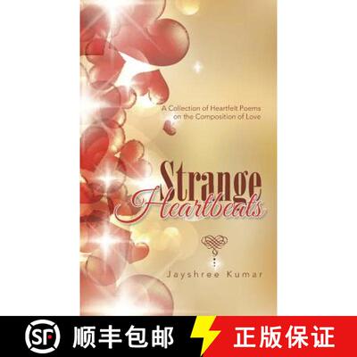 【3-4周达】Strange Heartbeats: A Collection of Heartfelt Poems on the Composition of Love [9781482842975]