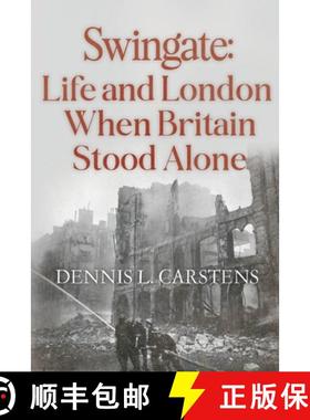 【3-4周达】Swingate: Life and London When Britain Stood Alone [9781804680827]