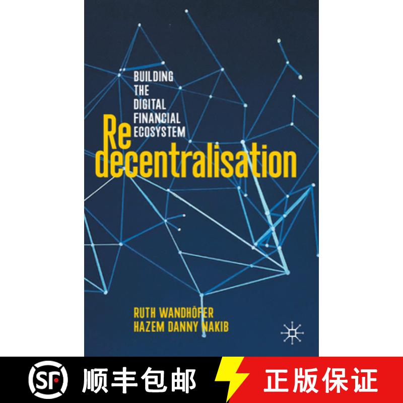【3-4周达】Redecentralisation: Building the Digital Financial Ecosystem [9783031215933]