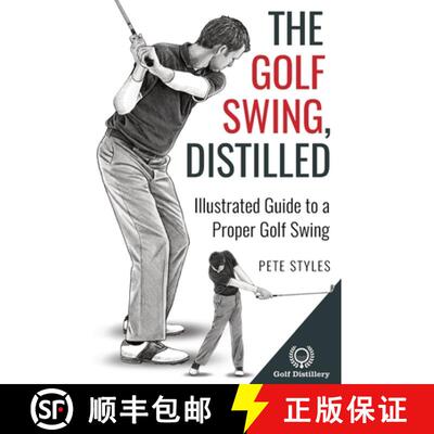【2-3周达】The Golf Swing, Distilled: Illustrated Guide to a Proper Golf Swing [9781777418366]