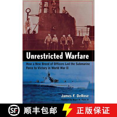【3-4周达】Unrestricted Warfare: How a New Breed of Officers Led the Submarine Force to Victory in Wo... [9780471384953]