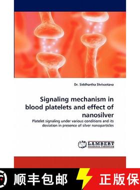 预订 Signaling Mechanism in Blood Platelets and Effect of Nanosilver [9783844329278]