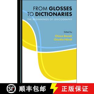 预订 From Glosses to Dictionaries : The Beginnings of Lexicography [9781527538092]