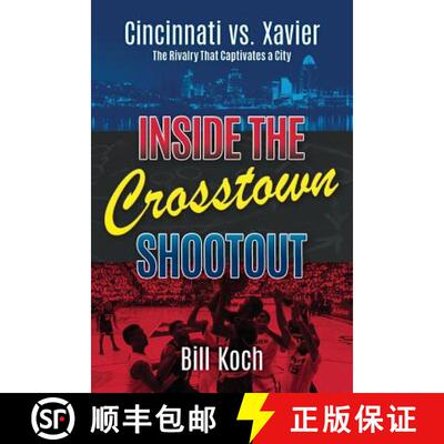 【3-4周达】Inside the Crosstown Shootout: Cincinnati vs. Xavier: The Rivalry That Captivates a City [9780998277103]