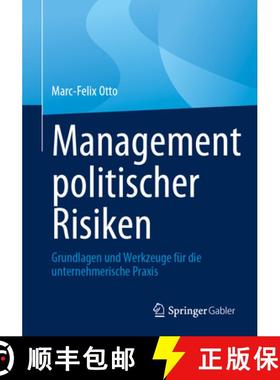 【3-4周达】Management politischer Risiken : Grundlagen und Werkzeuge für die unternehmerische Praxis [9783658417581]