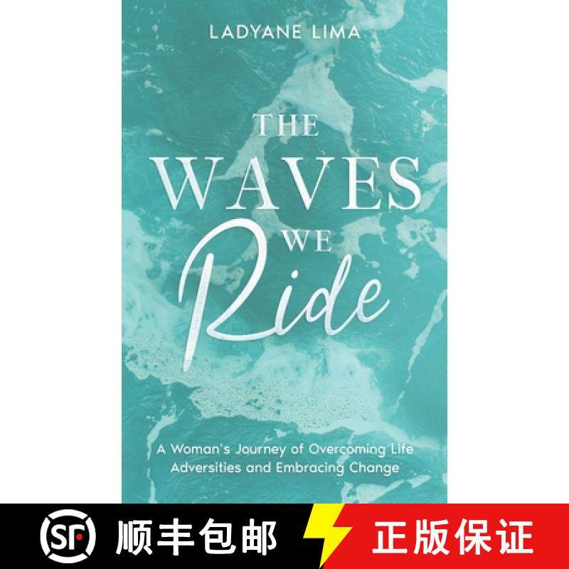 【3-4周达】The Waves We Ride: A Woman's Journey of Overcoming Life Adversities and Embracing Change [9798991942317]