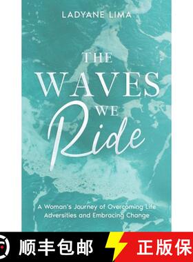 【3-4周达】The Waves We Ride: A Woman's Journey of Overcoming Life Adversities and Embracing Change [9798991942317]