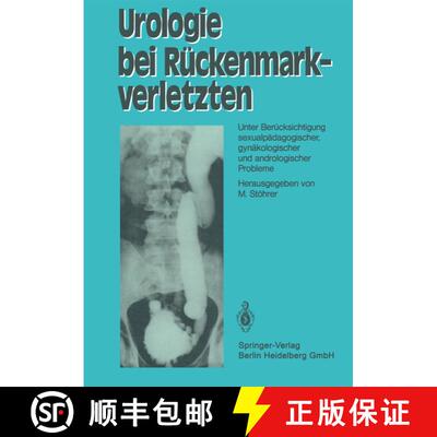 【3-4周达】Urologie bei Rückenmarkverletzten : Unter Berücksichtigung sexualpädagogischer, gynäko... [9783540091448]