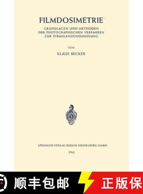 【3-4周达】Filmdosimetrie: Grundlagen und Methoden der Photographischen Verfahren zur Strahlendosisme... [9783540027874]