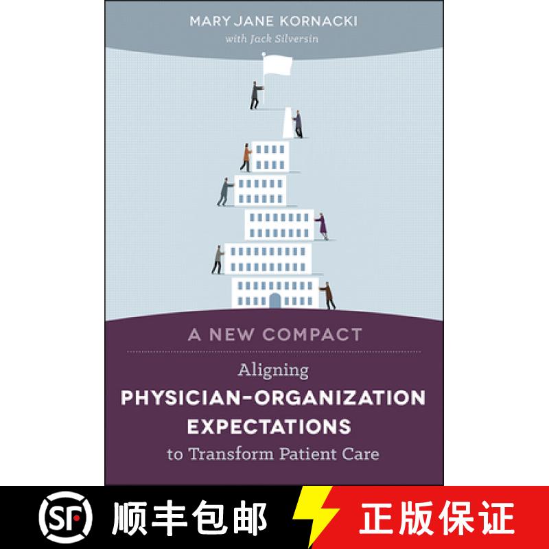 预订 A New Compact: Aligning Physician-Organization Expectations to Transform Patient Care [9781567937039]