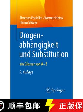 【3-4周达】Drogenabhängigkeit und Substitution: ein Glossar von A–Z (5. Aufl. 2020) (5. Aufl. 2020) [9783662608982]