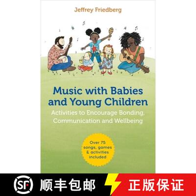 【3-4周达】Music with Babies and Young Children: Activities to Encourage Bonding, Communication and W... [9781785927645]