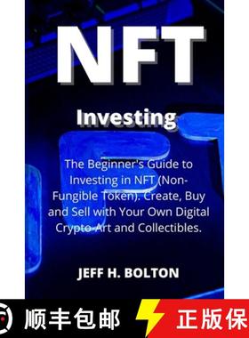 【3-4周达】NFT  Investing: The Beginner's Guide to Investing in NFT (Non-Fungible Token). Create, Buy... [9781804318676]