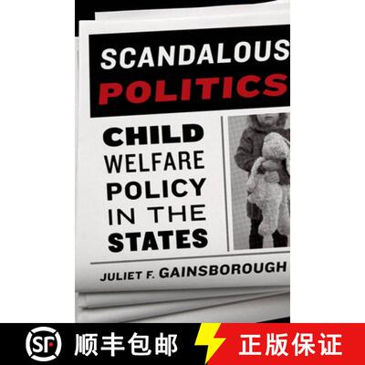 【3-4周达】Scandalous Politics : Child Welfare Policy in the States [9781589017078]