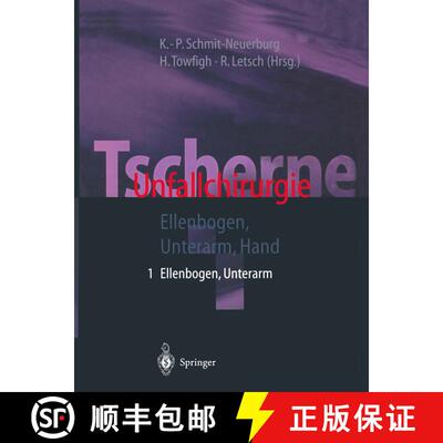 【3-4周达】Tscherne Unfallchirurgie: Teil 1: Ellenbogen, Unterarm; Teil 2: Hand [9783642629495]