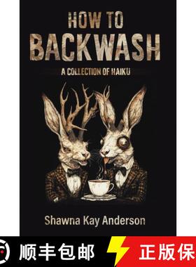 【3-4周达】How to Backwash: A Collection of Haiku [9798991892520]