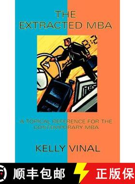 【3-4周达】The Extracted MBA: A Topical Reference for the Contemporary MBA [9781581127355]