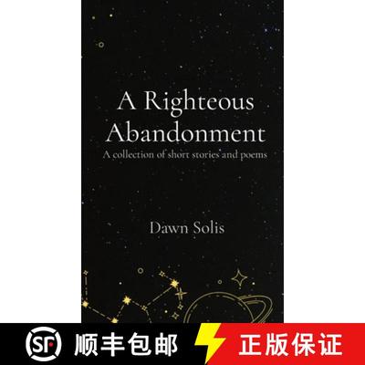 【3-4周达】A Righteous Abandonment: A collection of short stories and poems [9781088070437]