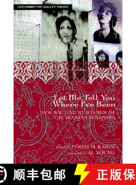 预订 Let Me Tell You Where I've Been: New Writing by Women of the Iranian Diaspora [9781557288202]