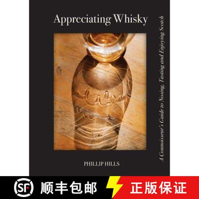 预订 Appreciating Whisky: The Connoisseur's Guide to Nosing, Tasting and Enjoying Scotch [9780996827751]