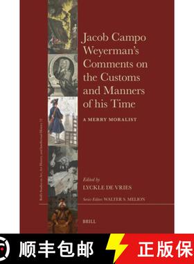 预订 Jacob Campo Weyerman's Comments on the Customs and Manners of His Time: A Merry Moralist [9789004543485]