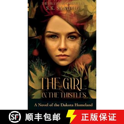 【2-3周达】The Girl in the Thistles: A Novel of the Dakota Homeland, Inspired by Actual Events [9798987402214]