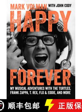 【3-4周达】Happy Forever: My Musical Adventures with the Turtles, Frank Zappa, T. Rex, Flo & Eddie, a... [9781911036197]