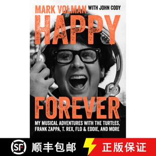 【3-4周达】Happy Forever: My Musical Adventures with the Turtles, Frank Zappa, T. Rex, Flo & Eddie, a... [9781911036197]