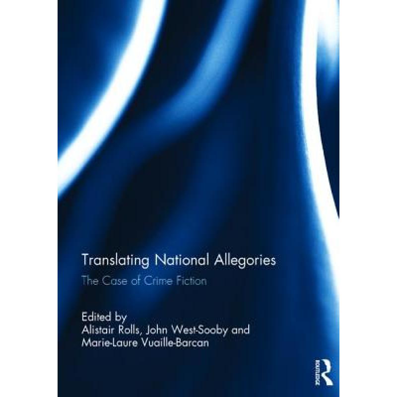 【4周达】Translating National Allegories: The Case of Crime Fiction [9781138062214] 书籍/杂志/报纸 原版其它 原图主图