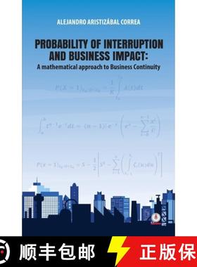 预订 Probability of interruption and business impact: A mathematical approach to Business Continuity [9781640865136]