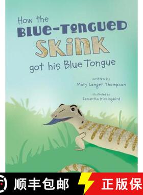 预订 How the Blue-Tongued Skink got his Blue Tongue [9780692824436]