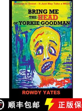 预订 Bring Me the Head of Yorkie Goodman [9780692387566]