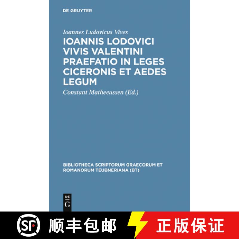 【3-4周达】Ioannis Lodovici Vivis Valentini Praefatio in Leges Ciceronis Et Aedes Legum [9783598719363]